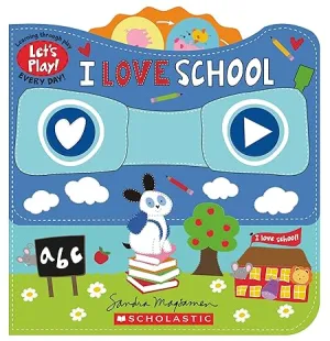 I Love School - A Let's Play! Board Book